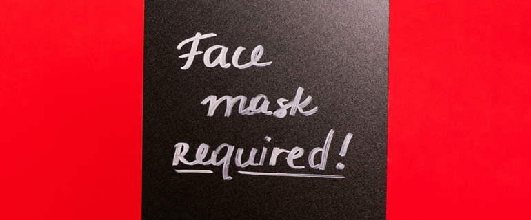 https://www.convenience.org/getmedia/8a526ebe-969e-47ec-9646-6da394e19304/pexels-rodnae-productions-7563576-770x320-face-mask-required.jpg