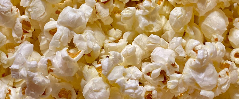 https://www.convenience.org/getmedia/93f09496-db4c-4910-bd65-e9550fcb5f54/pylz-works-ViI6qkoRfNA-unsplash_770x320_popcorn.jpg