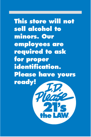 I.D. Please - 21's the Law - Policy Notice (Front Adhesive Decals)